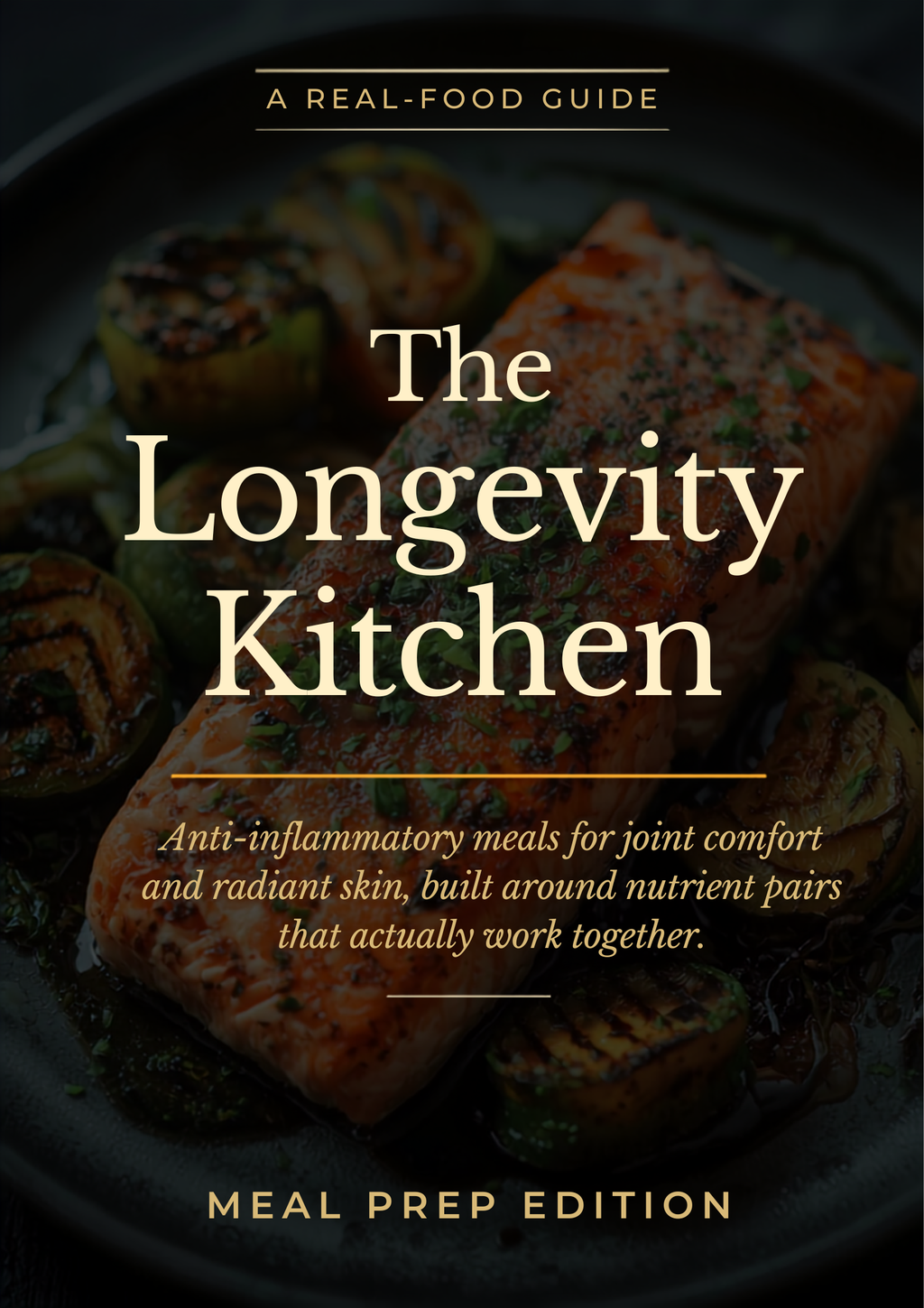 The Longevity Kitchen: Simple Meals for a Longer, Stronger Life
