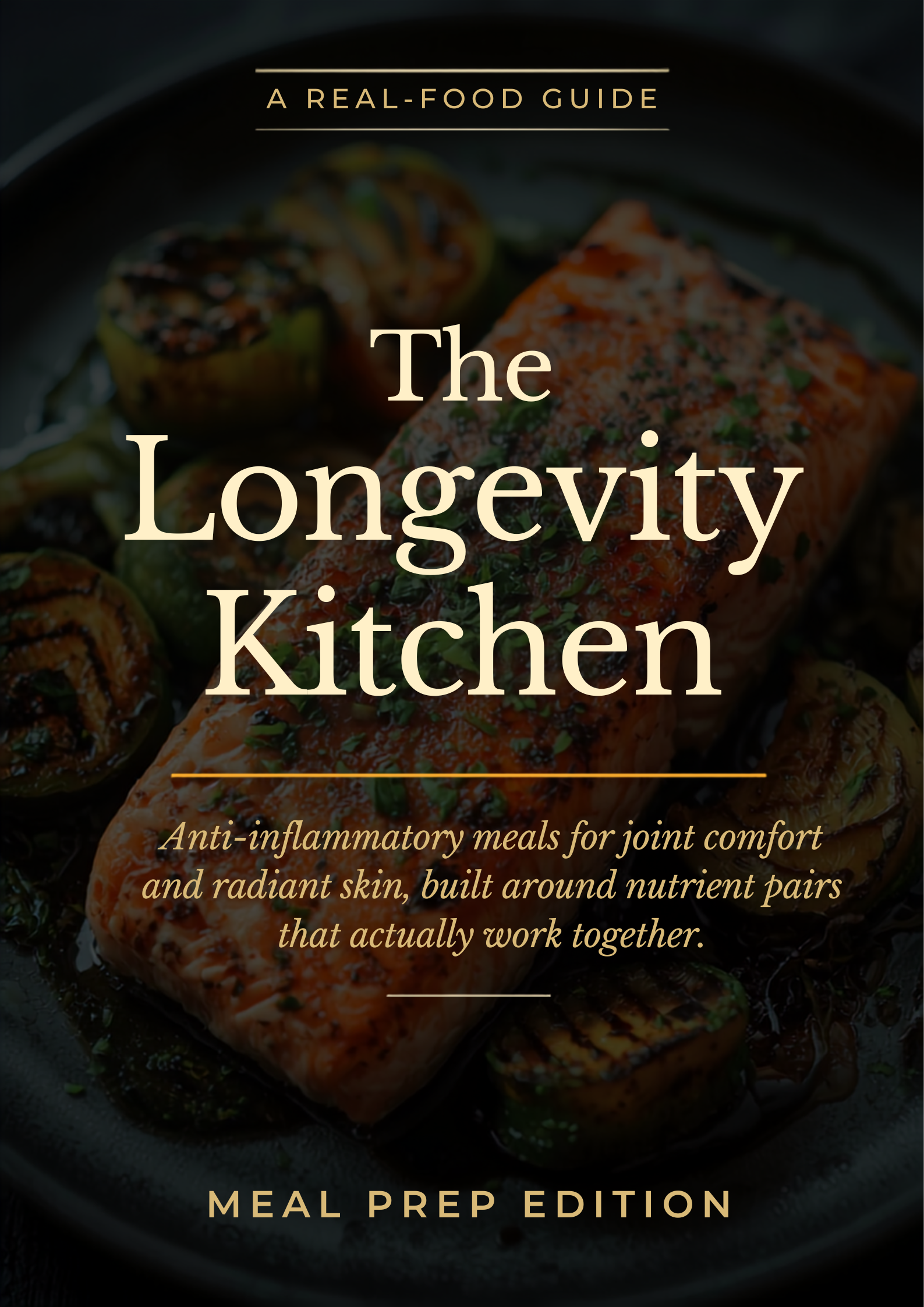 The Longevity Kitchen: Simple Meals for a Longer, Stronger Life