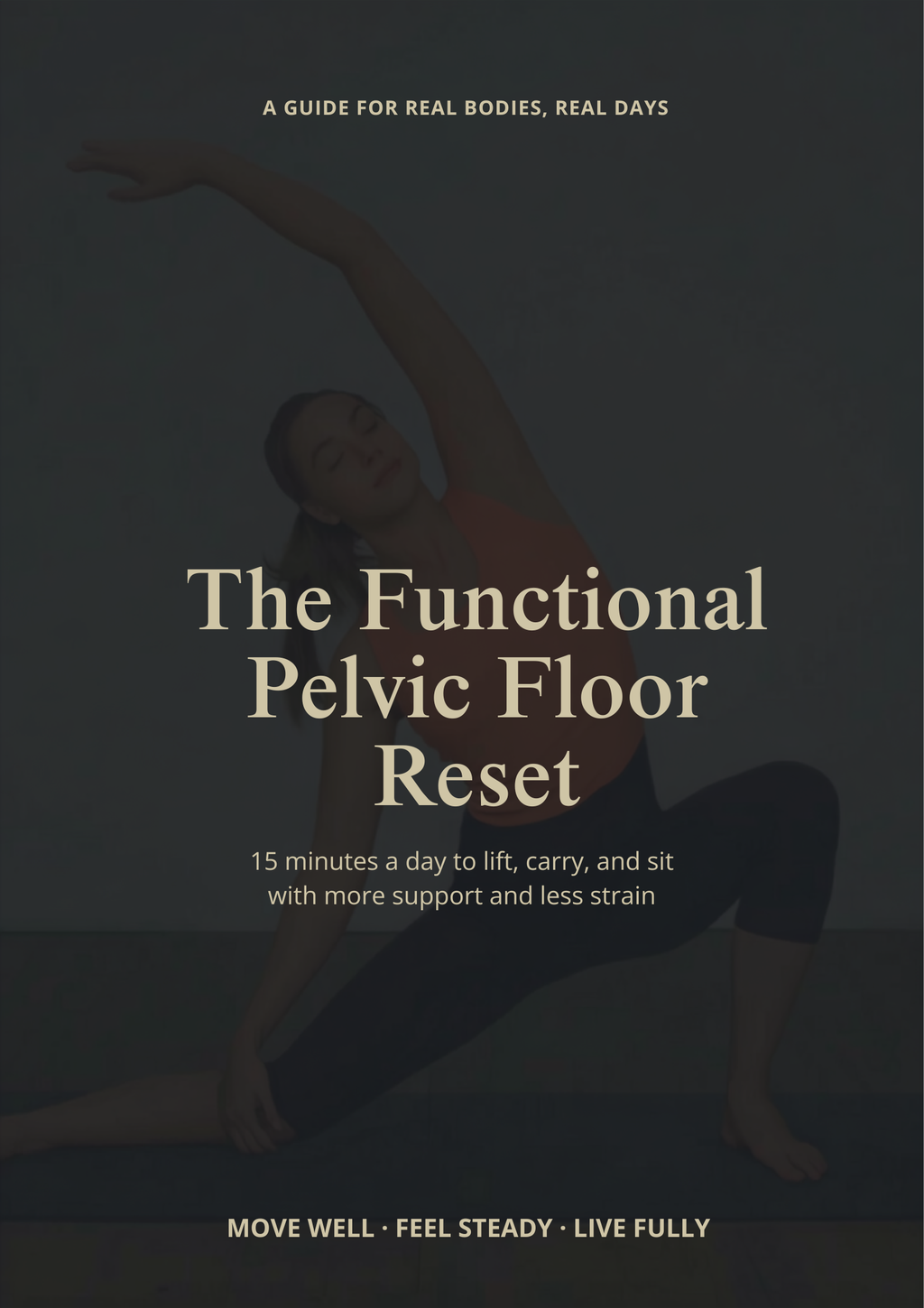 The Functional Pelvic Floor Reset: Strength That Works With Real Life