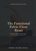 The Functional Pelvic Floor Reset: Strength That Works With Real Life