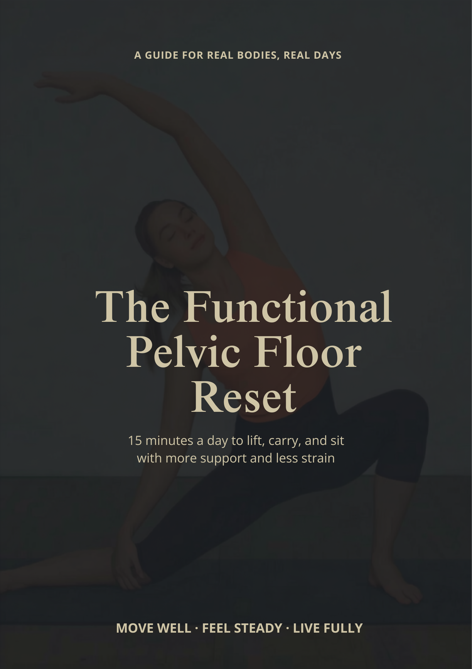 The Functional Pelvic Floor Reset: Strength That Works With Real Life